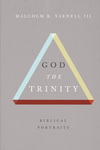 God the Trinity: Biblical Portraits