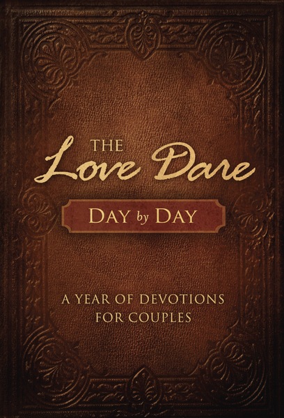 The Love Dare Day by Day: A Year of Devotions for Couples