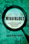 Missiology: An Introduction to the Foundations, History, and Strategies of World Missions