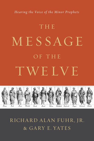 The Message of the Twelve: Hearing the Voice of the Minor Prophets