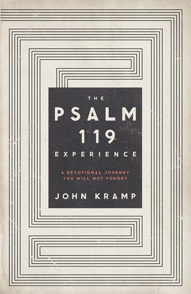 The Psalm 119 Experience: A Devotional Journey You Will Not Forget