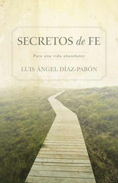 Secretos de Fe: Para una vida abundante