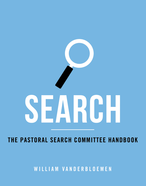 Search: The Pastoral Search Comitttee Handbook