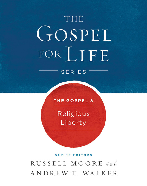The Gospel & Religious Liberty
