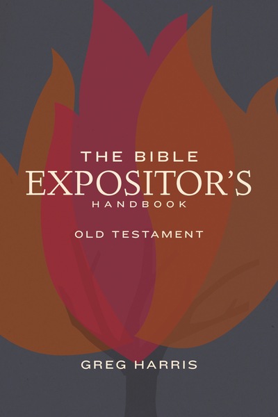 The Bible Expositor's Handbook, OT Edition: Old Testament Edition