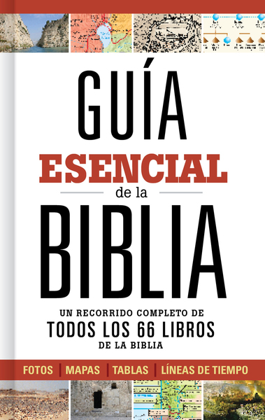 Guía esencial de la Biblia: Caminando a través de los 66 libros de la biblia