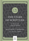 The Story of Scripture: An Introduction to Biblical Theology