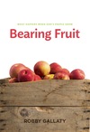 Bearing Fruit: What Happens When God's People Grow