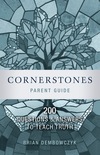 Cornerstones: 200 Questions and Answers to Teach Truth (Parent Guide)