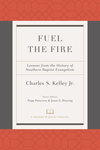 Fuel the Fire: Lessons from the History of Southern Baptist Evangelism
