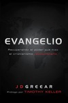 Evangelio: Recuperando el poder que hizo al cristianismo revolucionario