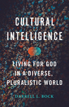 Cultural Intelligence: Living for God in a Diverse, Pluralistic World