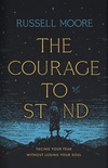 The Courage to Stand: Facing Your Fear without Losing Your Soul