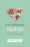 Un corazón nuevo: De muerte a vida con Jesús