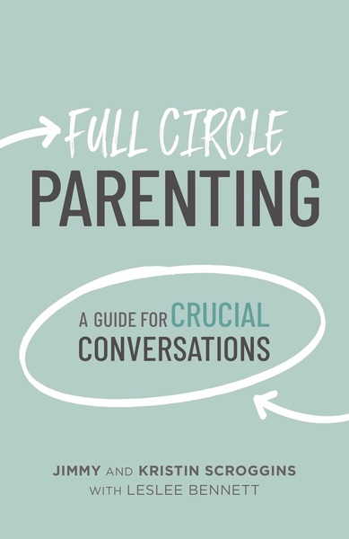 Full Circle Parenting: A Guide for Crucial Conversations