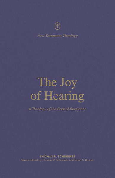 Joy of Hearing: A Theology of the Book of Revelation