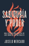 Sabiduría y poder: Una exposición bíblica de los dones espirituales