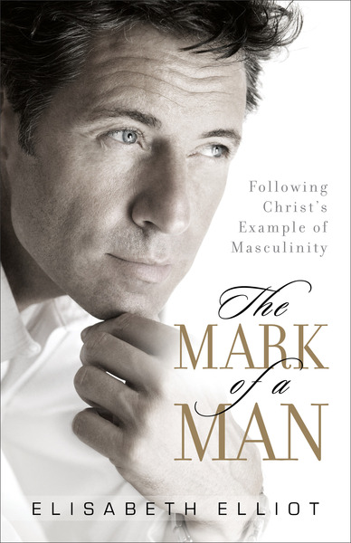 The Mark of a Man: Following Christ's Example of Masculinity