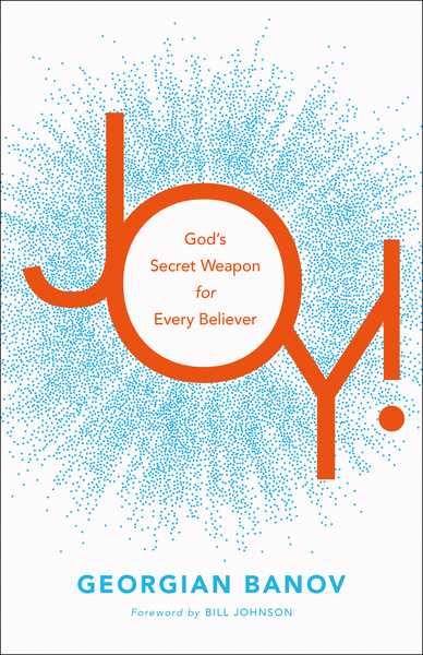 Joy!: God's Secret Weapon for Every Believer