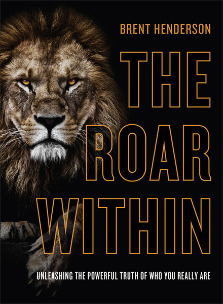 The Roar Within: Unleashing the Powerful Truth of Who You Really Are