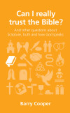 Can I really trust the Bible?: and other questions about Scripture, truth and how God speaks