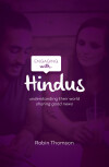 Engaging with Hindus: Understanding their world; sharing good news