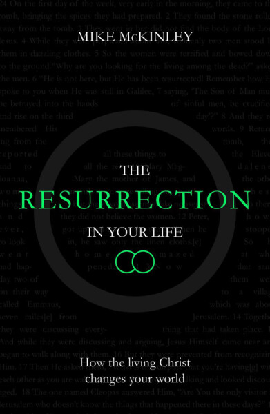 The Resurrection in Your Life: How the living Christ changes your world