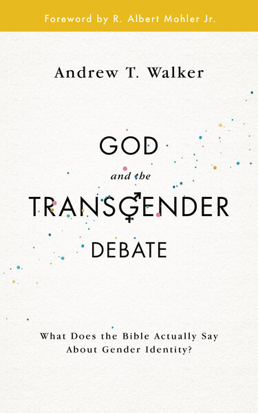 God and the Transgender Debate: What does the Bible actually say about gender identity?