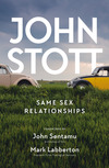 Same Sex Relationships: Classic wisdom from John Stott