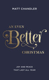 An Even Better Christmas: Joy and Peace That Last All Year
