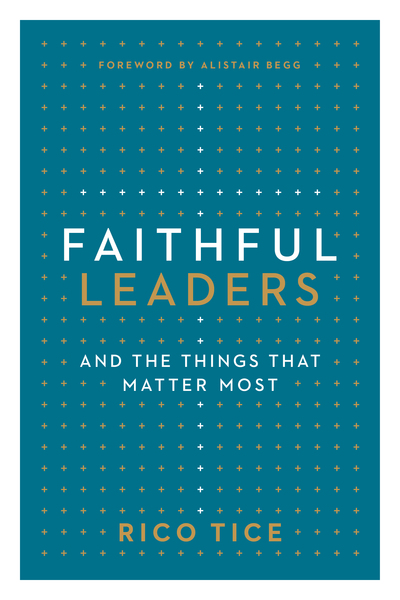 Faithful Leaders: and the Things That Matter Most