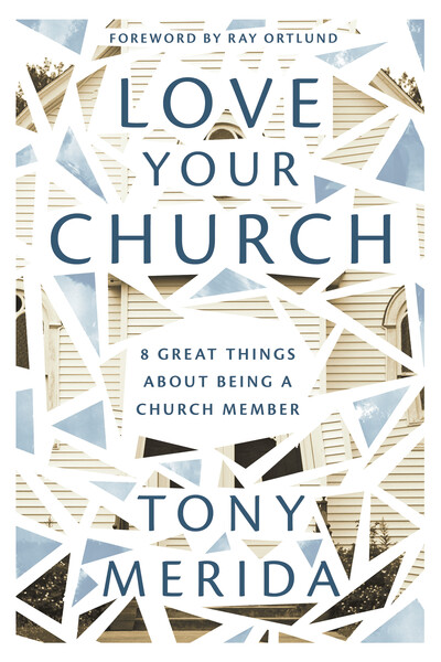 Love Your Church: 8 Great Things about Being a Church Member