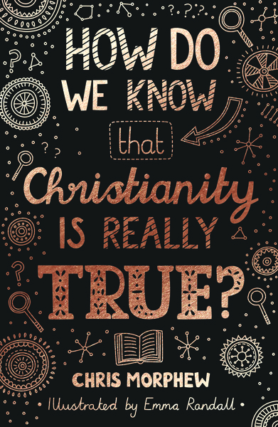 How Do We Know That Christianity Is Really True?