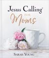 Jesus Calling for Moms, with Full Scriptures: Devotions for Strength, Comfort, and Encouragement