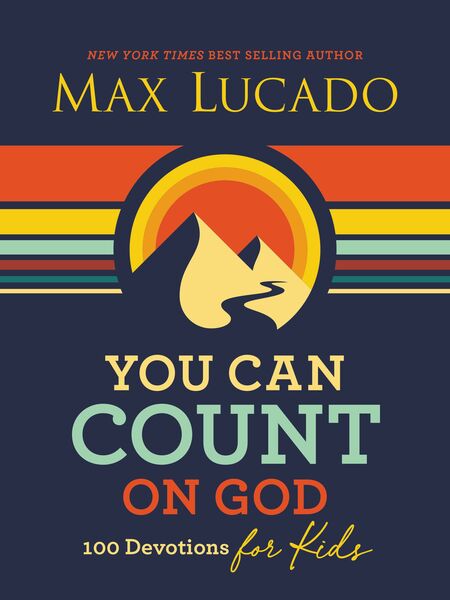 You Can Count on God: 100 Devotions for Kids