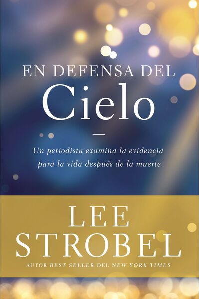 defensa del cielo: Un periodista examina la evidencia de la vida después de la muerte