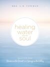 Healing Water for the Soul: Selections from Streams in the Desert and Springs in the Valley