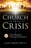 The Church in an Age of Crisis: 25 New Realities Facing Christianity