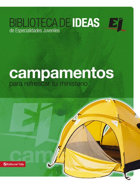 Biblioteca de ideas: Campamentos: Para refrescar tu ministerio