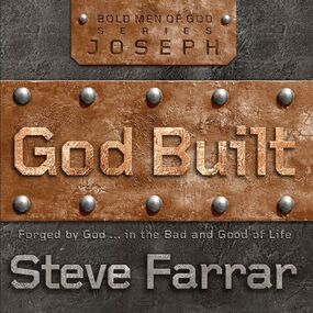 God Built: Shaped by God...in the Bad and Good of Life