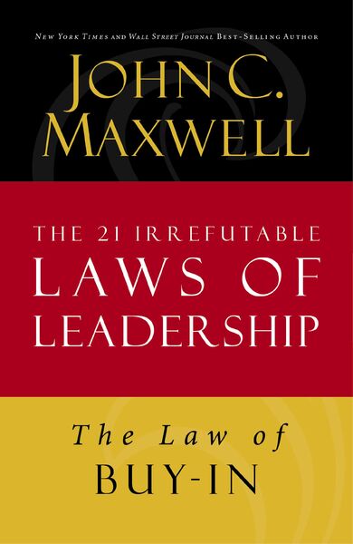 Law of Buy-In: Lesson 14 from The 21 Irrefutable Laws of Leadership