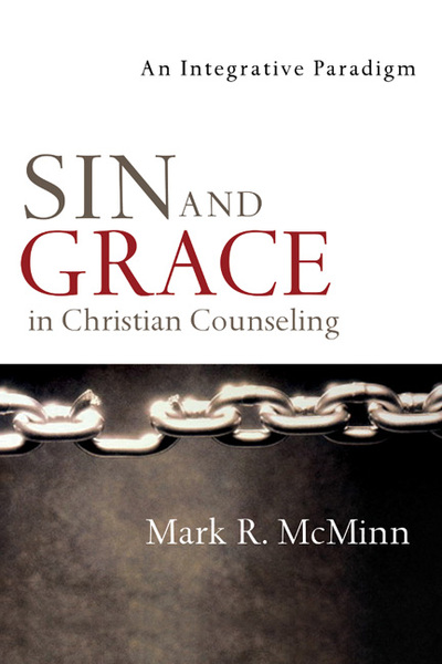 Sin and Grace in Christian Counseling: An Integrative Paradigm