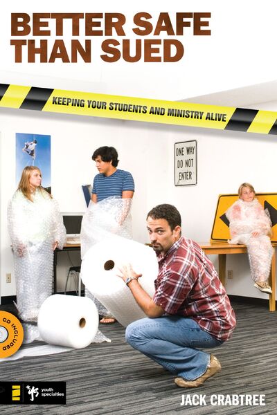 Better Safe than Sued: Keeping Your Students and Ministry Alive