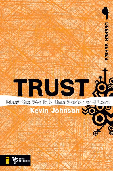 Trust: Meet the World’s One Savior and Lord