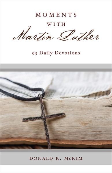 Moments with Martin Luther: 95 Daily Devotions