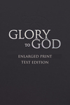 Glory to God: Words-Only Enlarged Print Edition