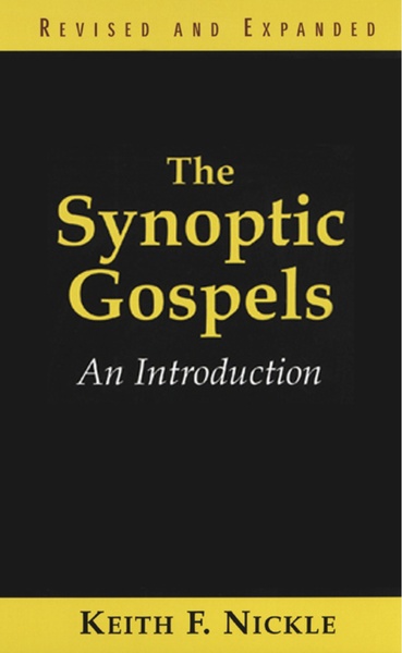 Synoptic Gospels, Revised and Expanded: An Introduction