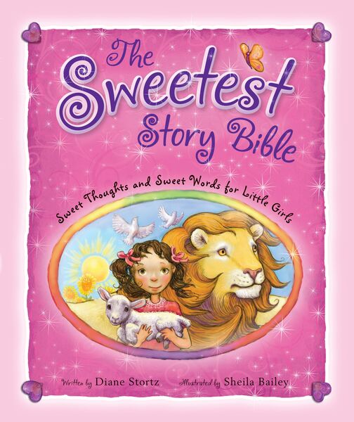 Sweetest Story Bible: Sweet Thoughts and Sweet Words for Little Girls