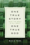 One True Story, One True God