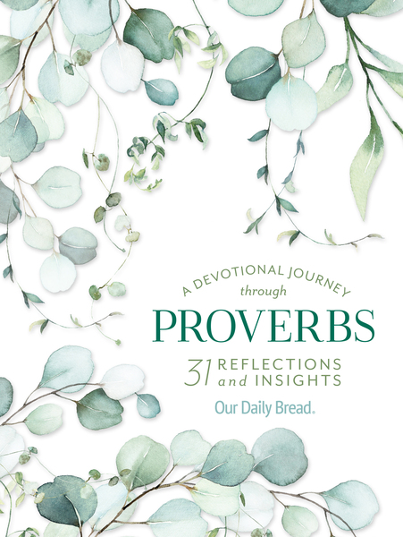 Devotional Journey through Proverbs: 31 Reflections and Insights from Our Daily Bread